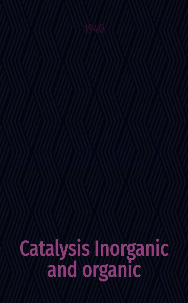 Catalysis Inorganic and organic