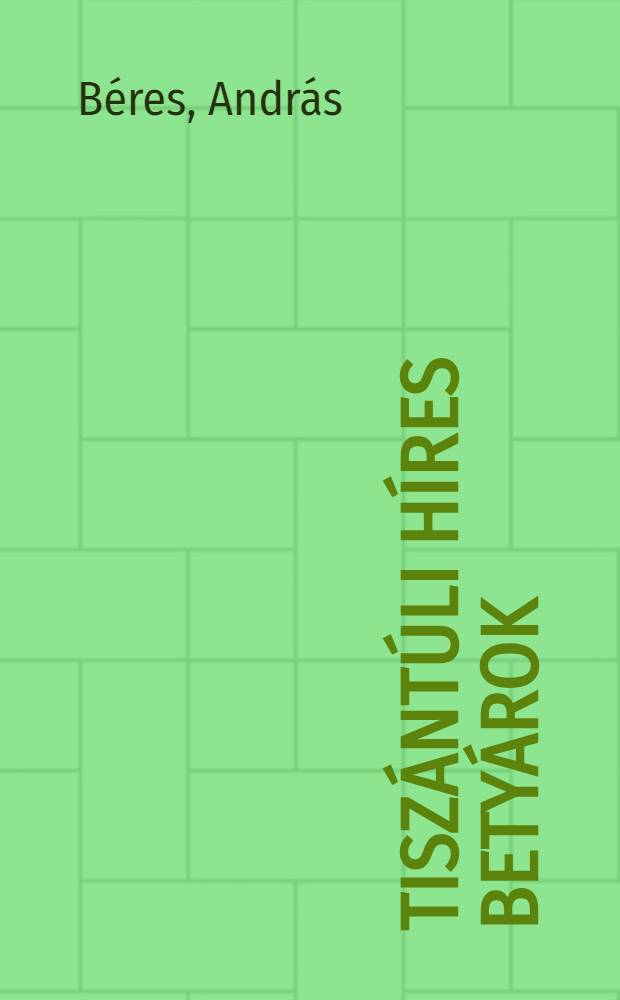 Tiszántúli híres betyárok : Menyhárt Józef öt tusrajzával