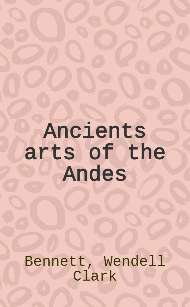 Ancients arts of the Andes