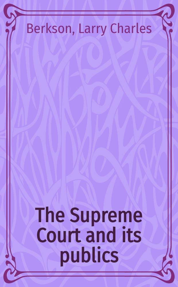 The Supreme Court and its publics : The communication of policy decisions