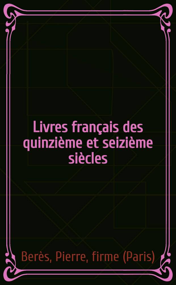 Livres français des quinzième et seizième siècles
