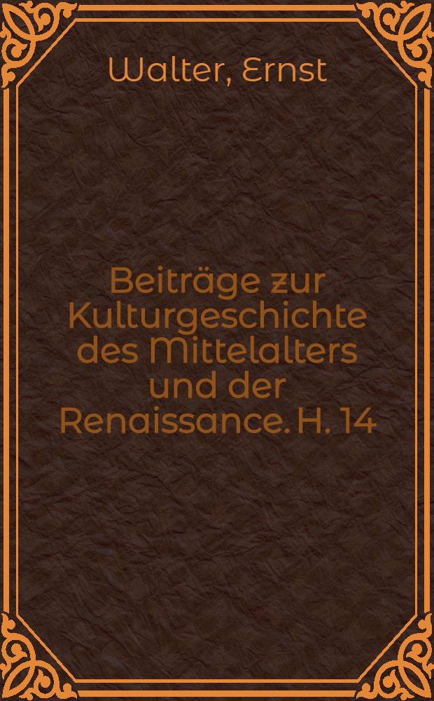 Beiträge zur Kulturgeschichte des Mittelalters und der Renaissance. H. 14 : Poggius Florentinus
