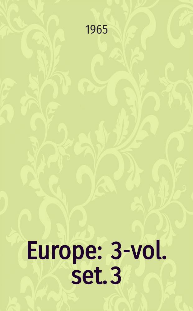 Europe : [3-vol. set]. [3] : 1939 to the present
