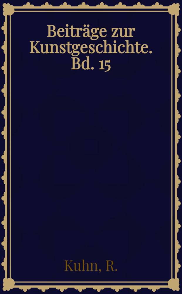 Beiträge zur Kunstgeschichte. Bd. 15 : Komposition und Rhythmus