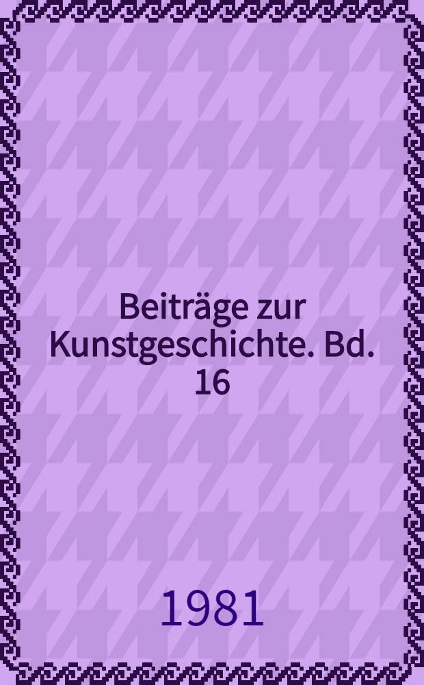 Beiträge zur Kunstgeschichte. Bd. 16 : Die Kunst im Dienst der Staatsidee Kaiser Karls VI