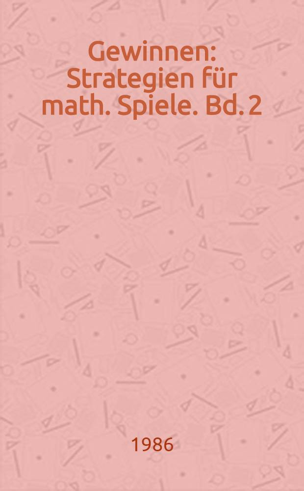 Gewinnen : Strategien für math. Spiele. Bd. 2 : Bäumchen - wechsle-dich
