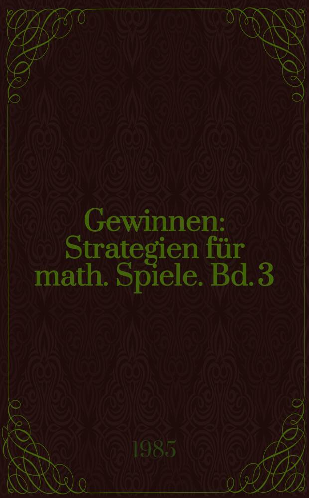 Gewinnen : Strategien für math. Spiele. Bd. 3 : Fallstudien