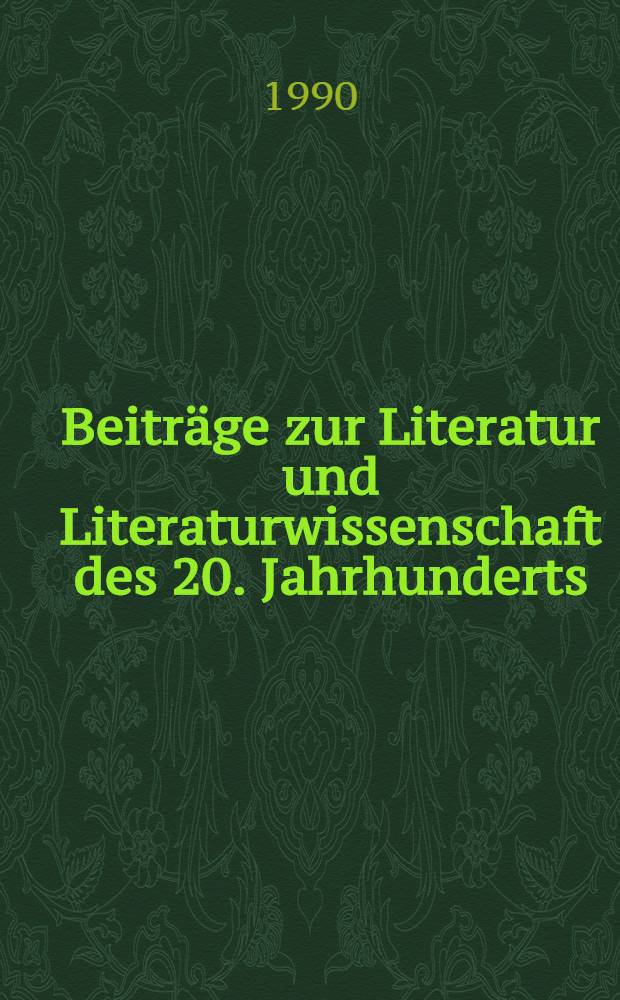 Beiträge zur Literatur und Literaturwissenschaft des 20. Jahrhunderts