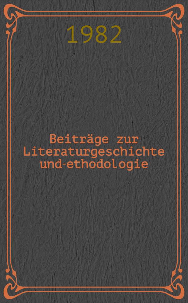 Beiträge zur Literaturgeschichte und -methodologie : Gemeinsamer Studienband von Germanisten der Friedrich-Schiller-Univ. Jena u. der Alexandru-Ion-Cuza-Univ. Iasi