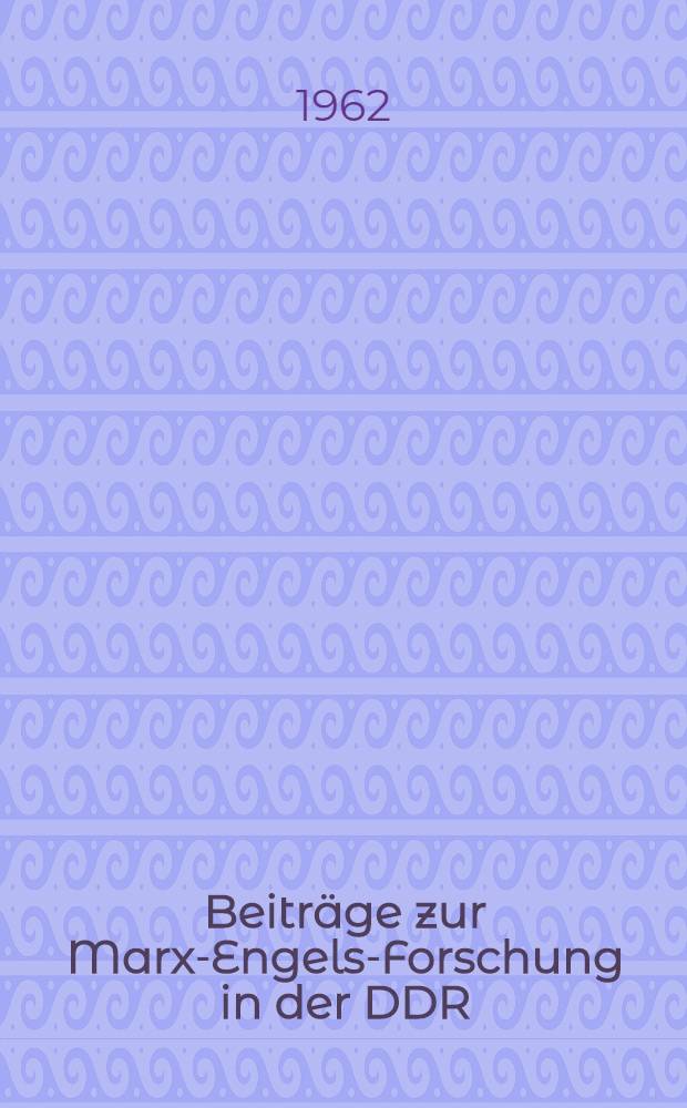 Beiträge zur Marx-Engels-Forschung in der DDR