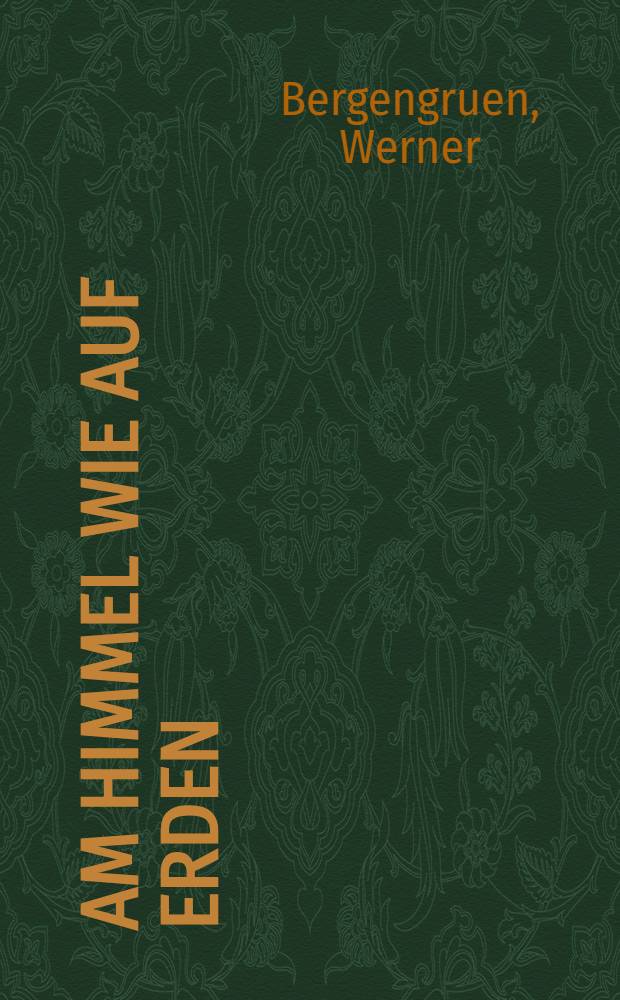 Am Himmel wie auf Erden : Roman