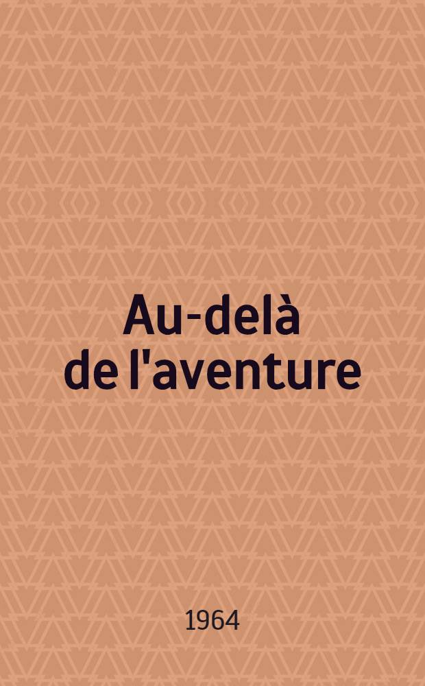Au-del&agrave; de l'aventure