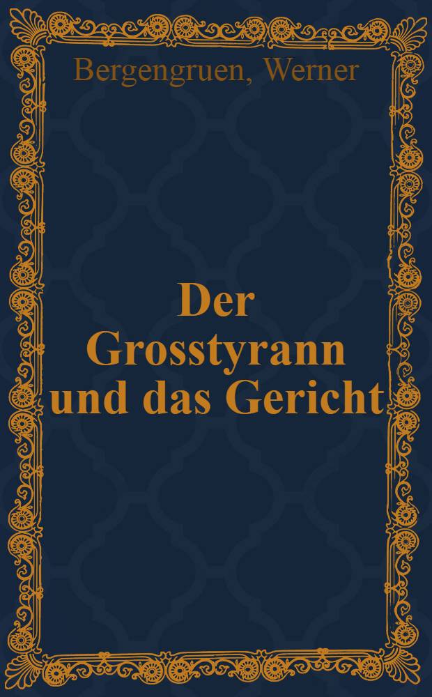Der Grosstyrann und das Gericht : Roman