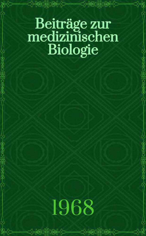 Beiträge zur medizinischen Biologie