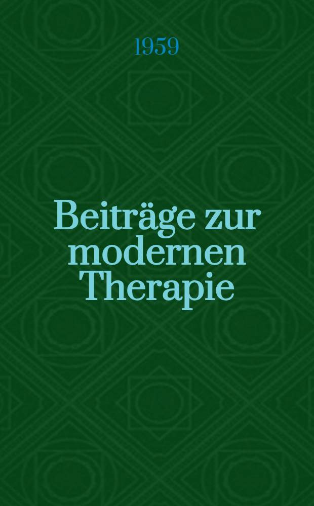 Beitr&auml;ge zur modernen Therapie