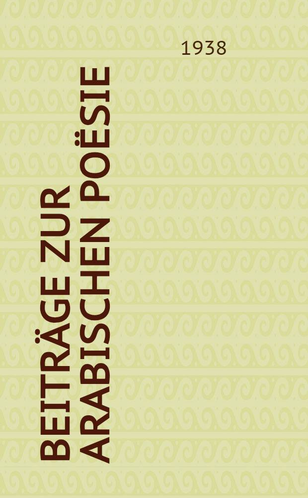 Beiträge zur arabischen Poësie : (Übers., Kritiken, Aufsätze). 2 : Der Dîwân des Muslim b.el-Welid. (Ed. de Goeje - Leyden 1875)