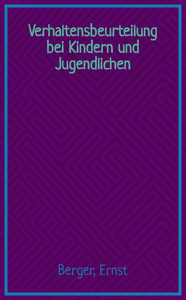 Verhaltensbeurteilung bei Kindern und Jugendlichen : Allgem. u. spez. Psychopathologie