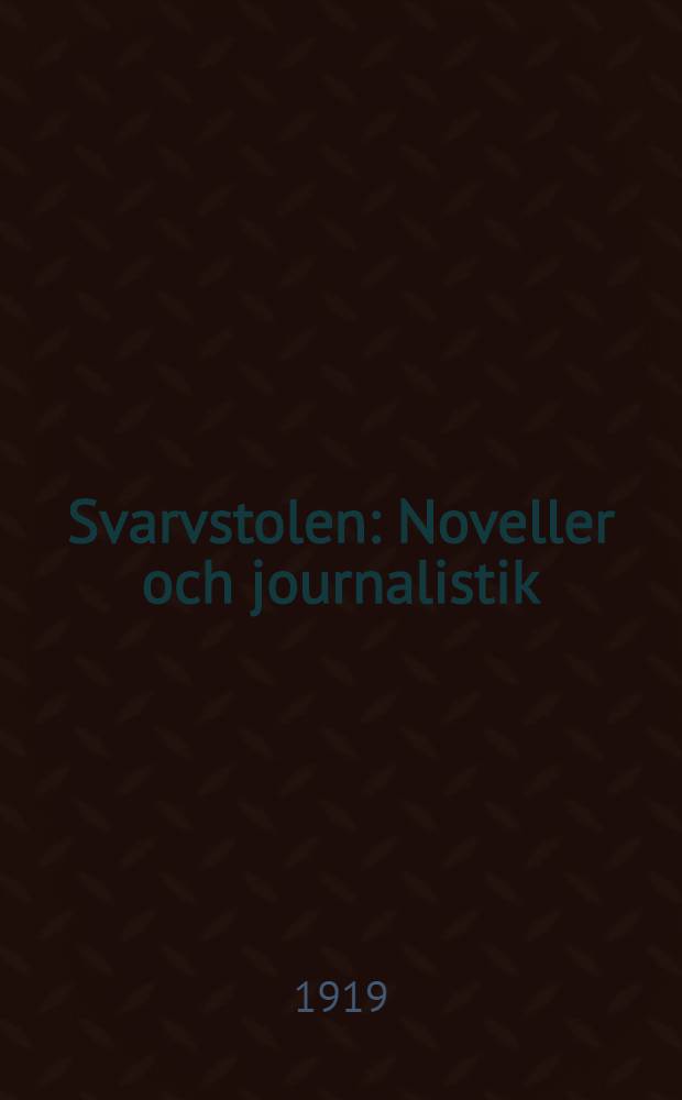 Svarvstolen : Noveller och journalistik