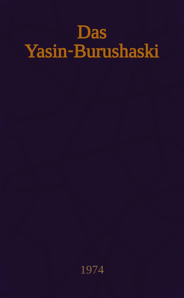 Das Yasin-Burushaski (Werchikwar) : Grammatik, Texte, Wörterbuch