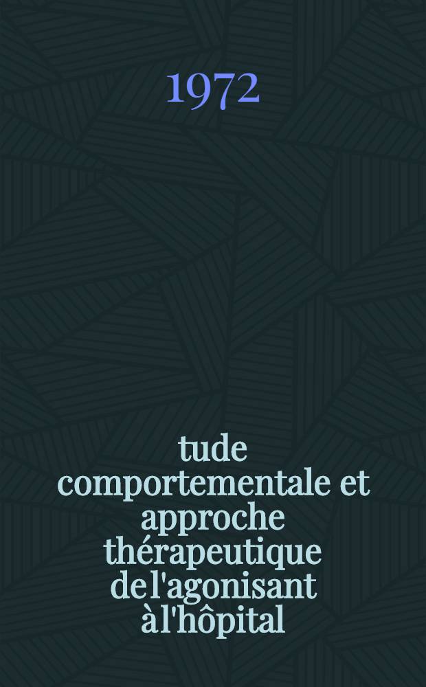 Étude comportementale et approche thérapeutique de l'agonisant à l'hôpital : Thèse ..