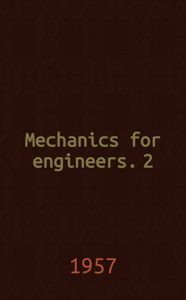 Mechanics for engineers. [2] : Dynamics