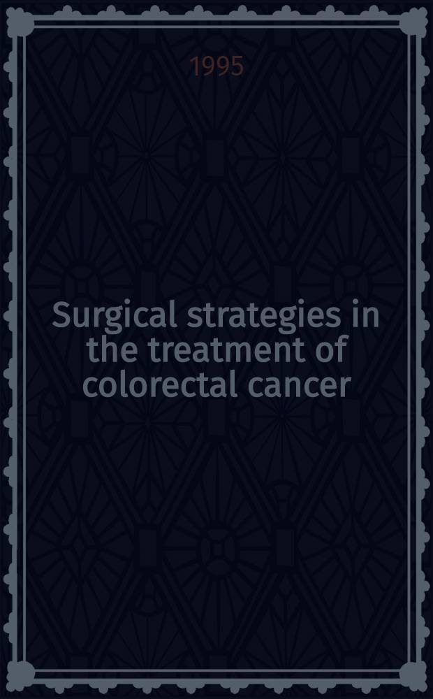 Surgical strategies in the treatment of colorectal cancer