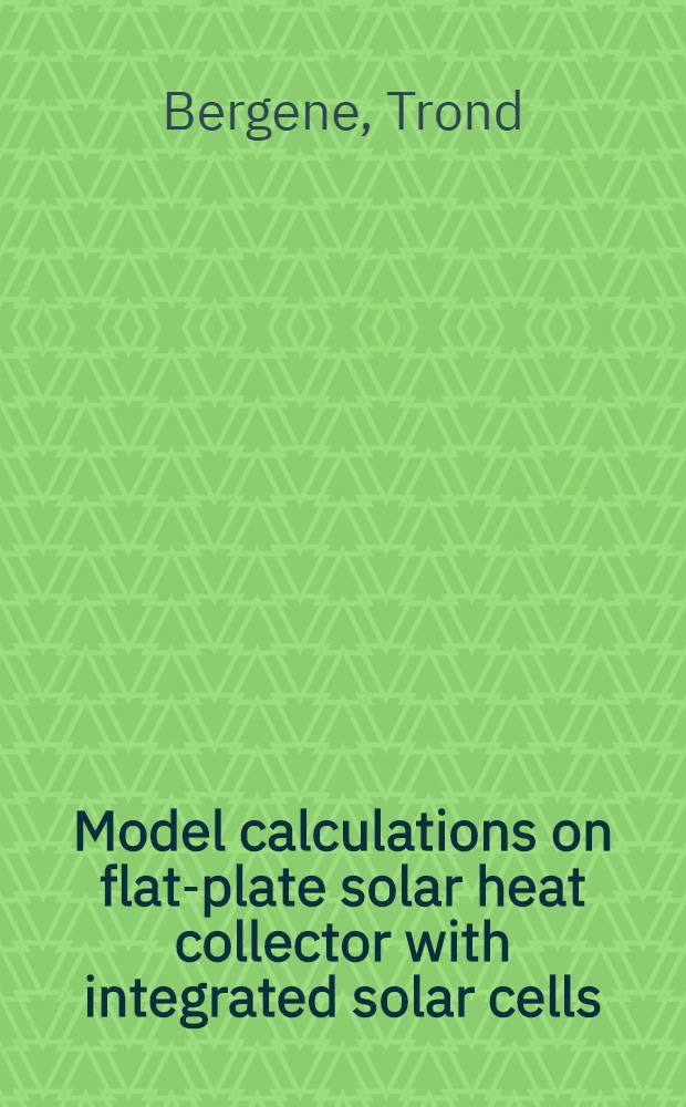 Model calculations on flat-plate solar heat collector with integrated solar cells