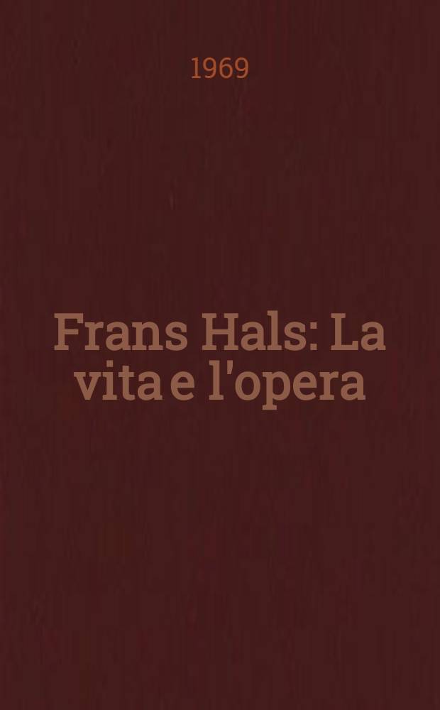 Frans Hals : La vita e l'opera