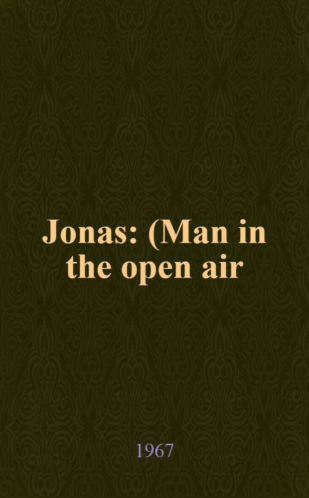 Jonas : (Man in the open air)