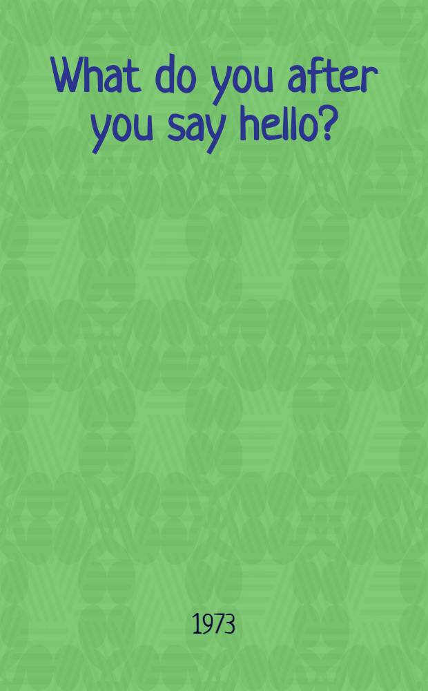 What do you after you say hello? : The psychology of human destiny