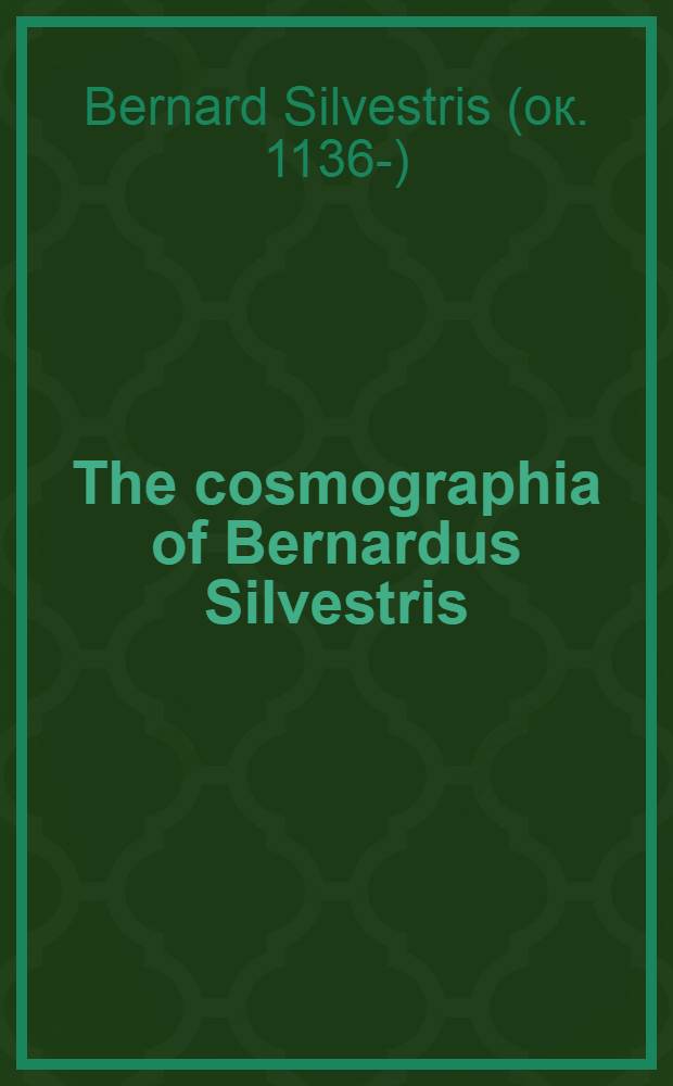 The cosmographia of Bernardus Silvestris
