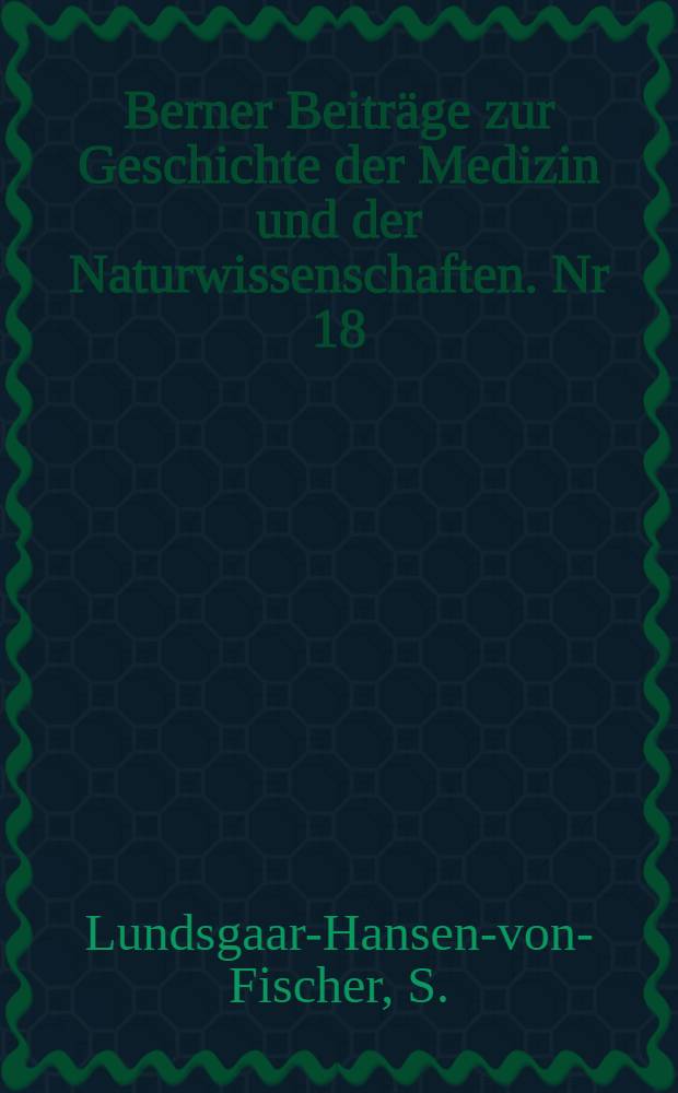 Berner Beiträge zur Geschichte der Medizin und der Naturwissenschaften. Nr 18 : Verzeichnis der gedruckten Schriften Albrecht von Hallers