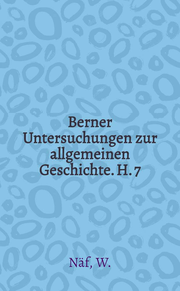 Berner Untersuchungen zur allgemeinen Geschichte. H. 7 : Kriegsursachen und Kriegsschuldfrage von 1914