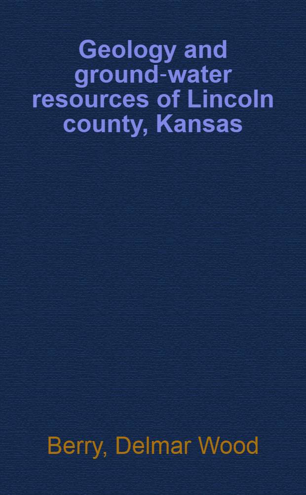 Geology and ground-water resources of Lincoln county, Kansas