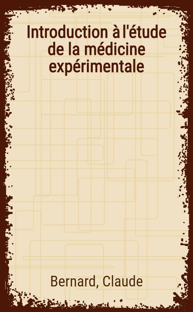 Introduction à l'étude de la médicine expérimentale