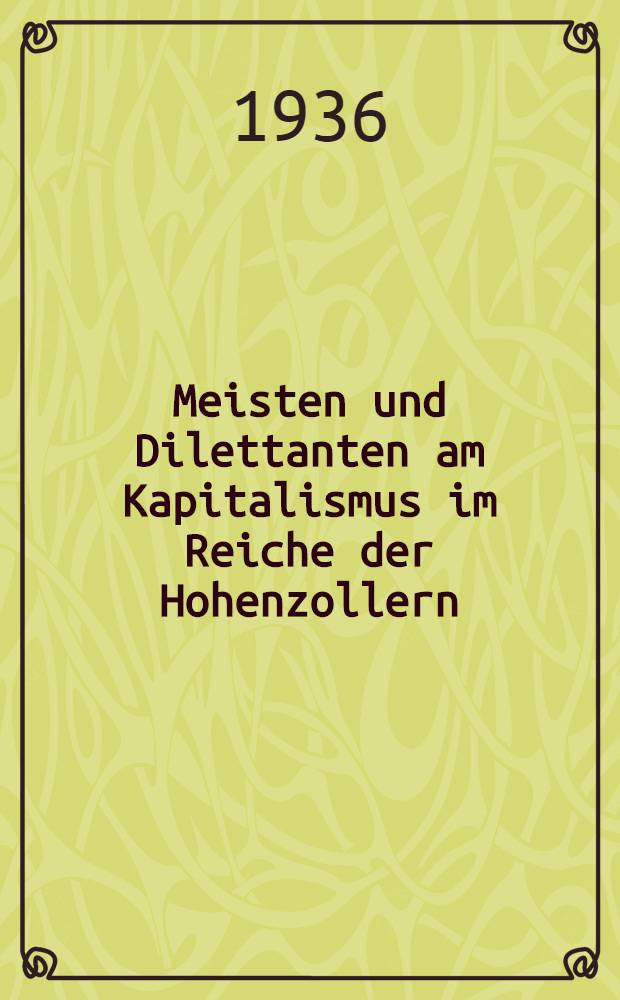 Meisten und Dilettanten am Kapitalismus im Reiche der Hohenzollern