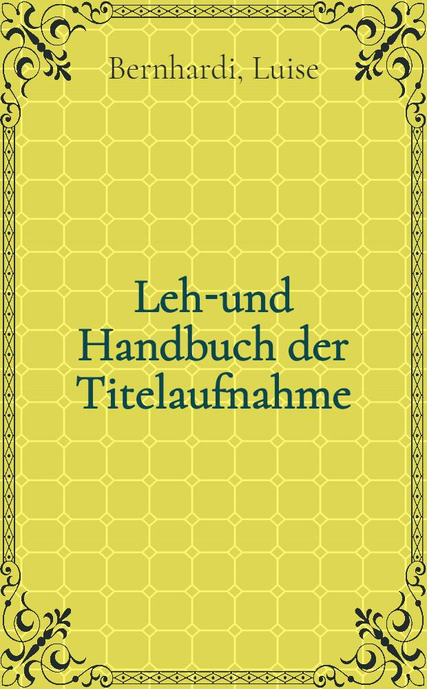 Lehr- und Handbuch der Titelaufnahme
