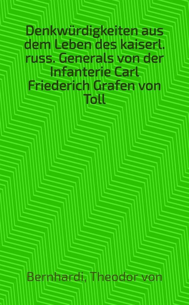 Denkwürdigkeiten aus dem Leben des kaiserl. russ. Generals von der Infanterie Carl Friederich Grafen von Toll