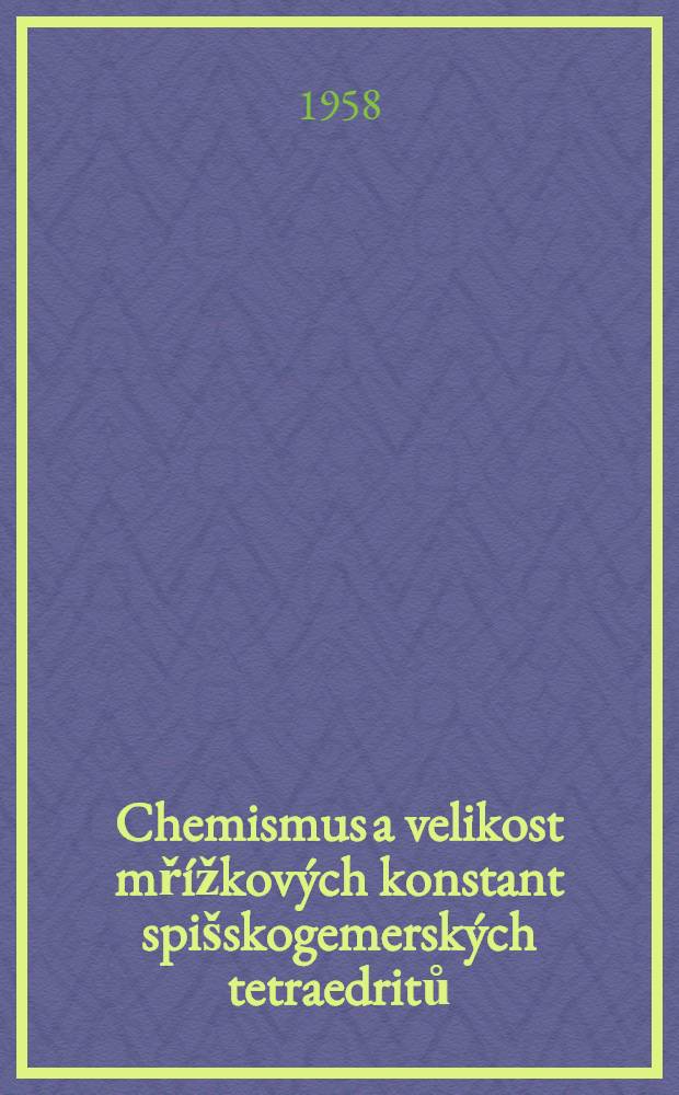 Chemismus a velikost mřížkových konstant spišskogemerských tetraedritů