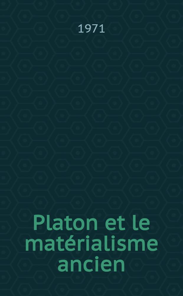 Platon et le matérialisme ancien : La théorie de l'âme-harmonie dams la philosophie de Platon