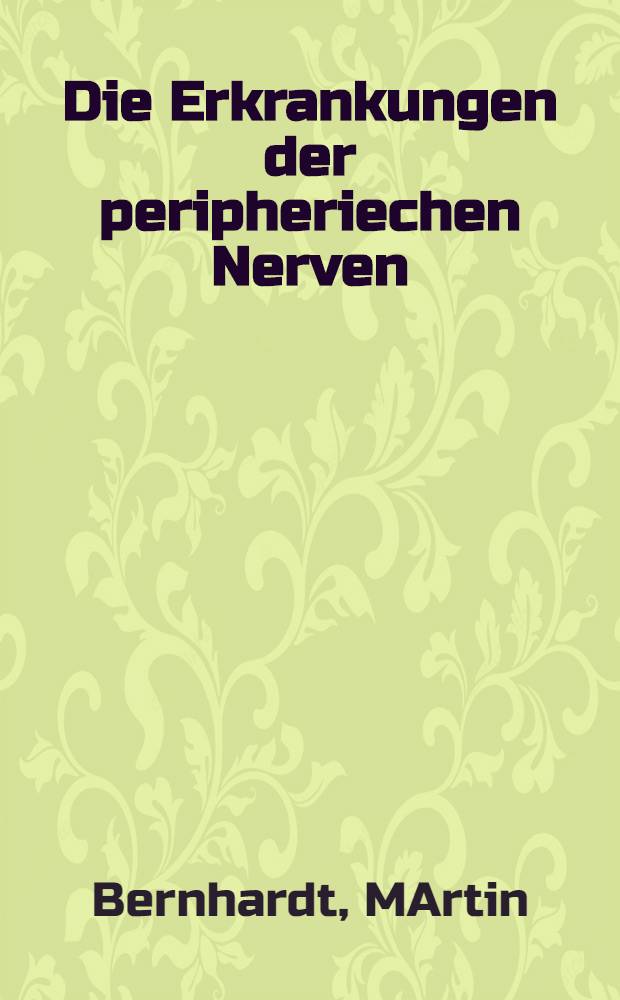 Die Erkrankungen der peripheriechen Nerven : Th. 1-2