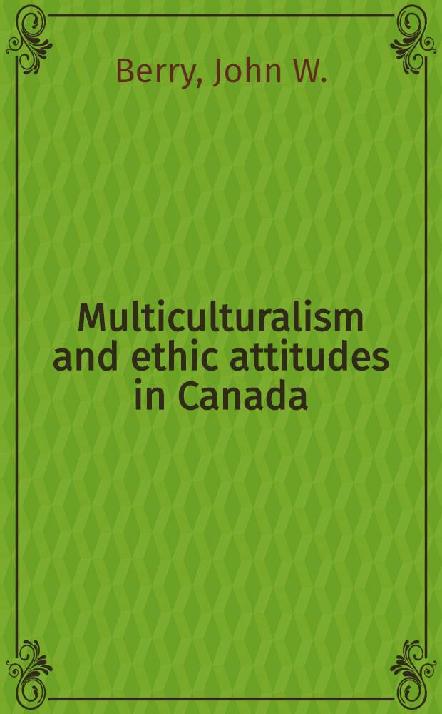 Multiculturalism and ethic attitudes in Canada