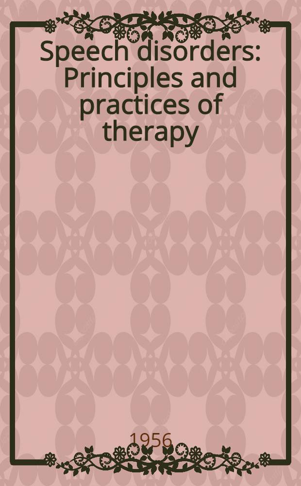Speech disorders : Principles and practices of therapy
