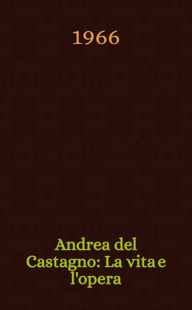 Andrea del Castagno : La vita e l'opera