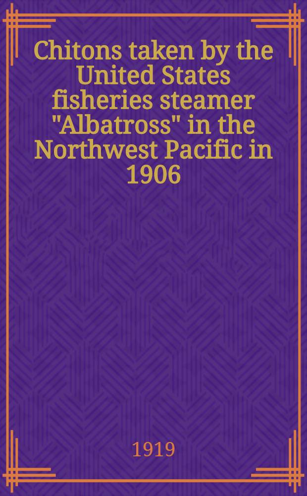 [Chitons taken by the United States fisheries steamer "Albatross" in the Northwest Pacific in 1906