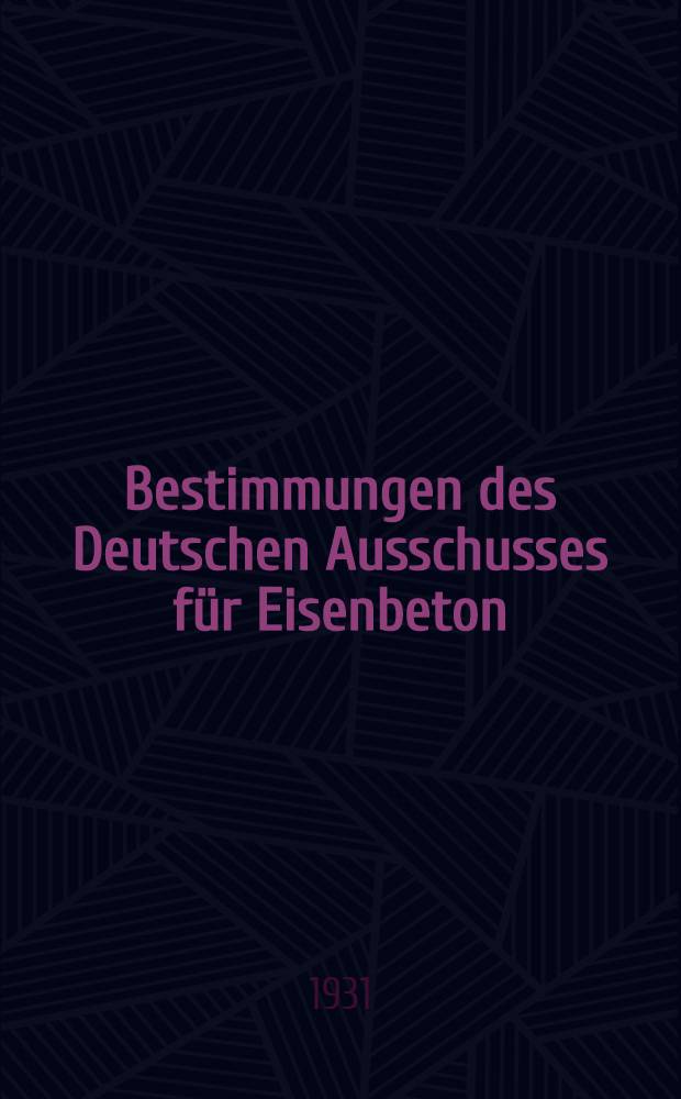 Bestimmungen des Deutschen Ausschusses für Eisenbeton : Entwurf. T. B : Bestimmungen für Ausführung von Steineisendecken
