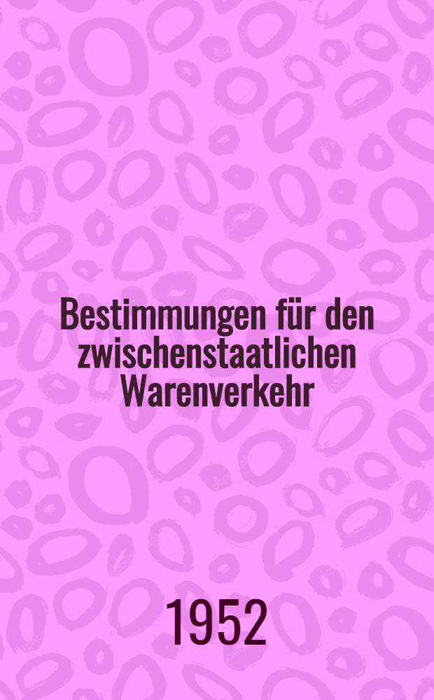 Bestimmungen für den zwischenstaatlichen Warenverkehr : Lizenzen, Währungen, Dokumente, Markierungsvorschriften. T. 2