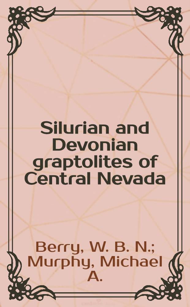 Silurian and Devonian graptolites of Central Nevada