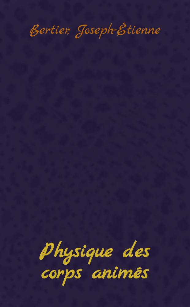 Physique des corps anim&eacute;s