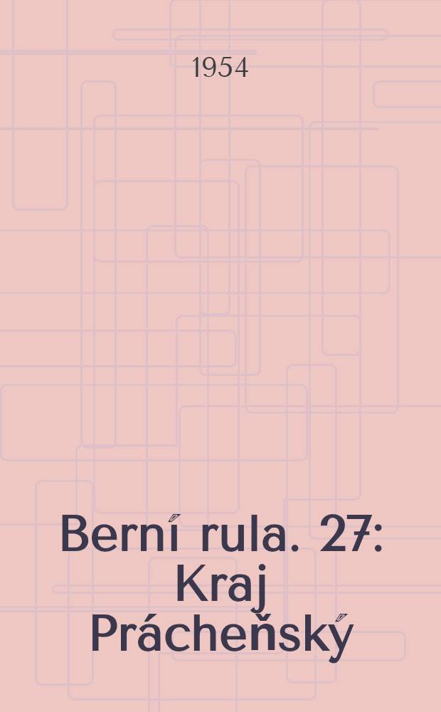 Berní rula. 27 : Kraj Prácheňský